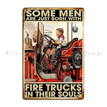 Някои хора Просто се раждат С Пожарникари машини В Душата Метална табела с принтом Кино Дизайн Клуб Декор на стените Лидице знак Плакат